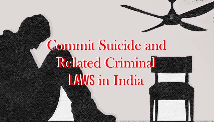 Attempt To Commit Suicide and Related Criminal Laws in India