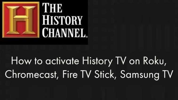 Find the effective steps for How to activate History TV on Roku