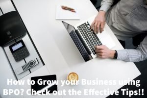 Grow your Business using BPO