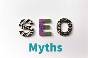 Do not pay attention to these SEO Myths to Gain Ranking in 2021