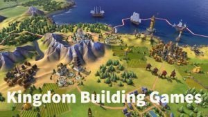 Kingdom Building Games