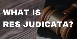 What is RES JUDICATA: SECTION 11 OF THE CPC