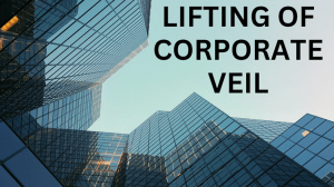 Lifting of Corporate Veil: A Curb to Misuse of Corporate  Personality